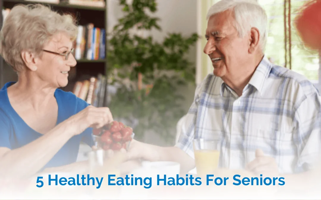 5 Healthy Eating Habits For Seniors