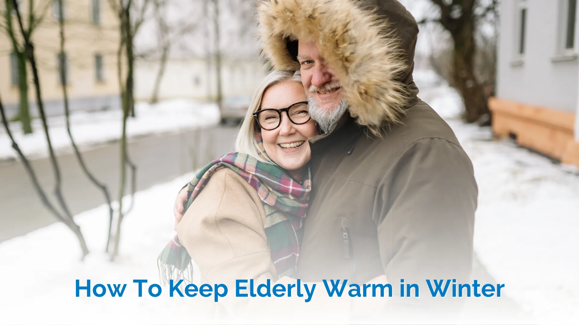 How To Keep Elderly Warm In Winter Sunny Days Great Lakes