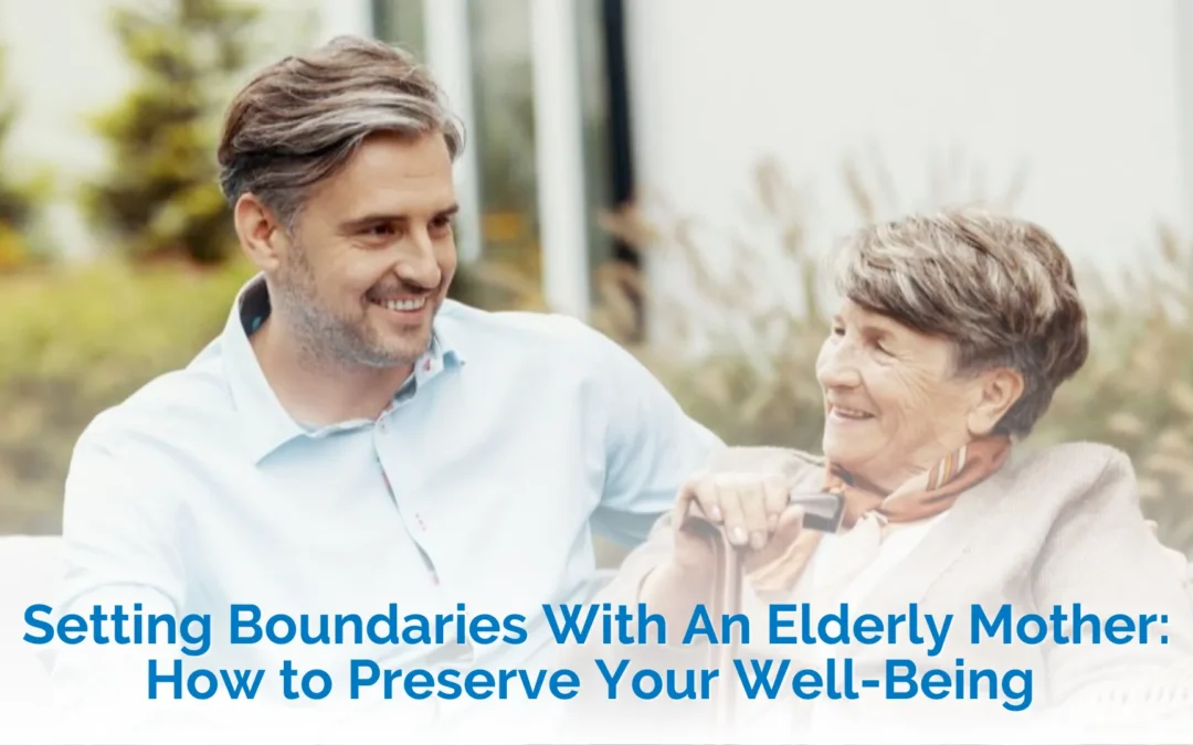 Setting Boundaries with an Elderly Mother